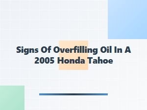 Diagnosing Overfilled Oil Symptoms in a Honda Tahoe
