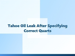 Diagnosing a Tahoe Oil Leak After Oil Change